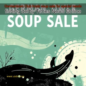 Read more about the article Germantown Club hosts soup sale for special needs fishing derby  Times News Online