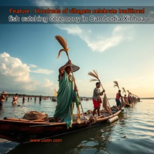 Read more about the article Feature : Hundreds of villagers celebrate traditional fish  catching ceremony in Cambodia  Xinhua