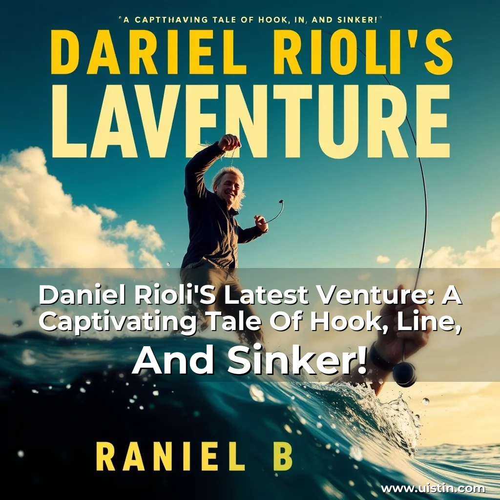 Read more about the article Daniel Rioli’S Latest Venture: A Captivating Tale Of Hook, Line, And Sinker!