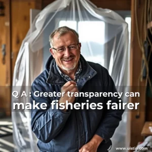 Read more about the article Q  A : Greater transparency can make fisheries fairer