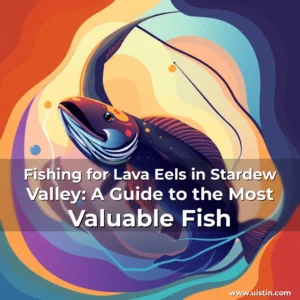Read more about the article Fishing for Lava Eels in Stardew Valley: A Guide to the Most Valuable Fish
